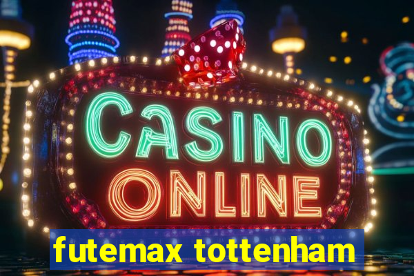 futemax tottenham